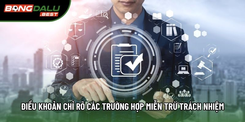 Điều khoản chỉ rõ các trường hợp miễn trừ trách nhiệm