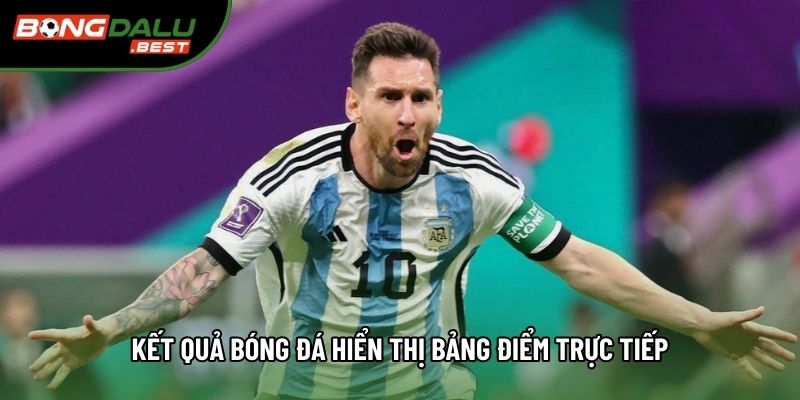 Kết quả bóng đá hiển thị bảng điểm trực tiếp