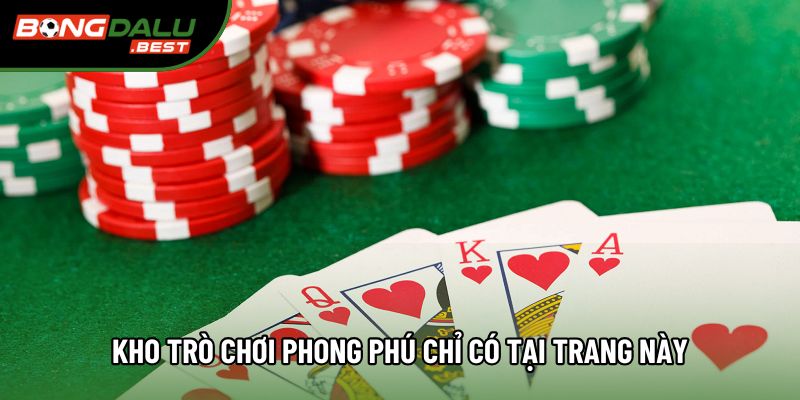 Kho trò chơi phong phú chỉ có tại trang này